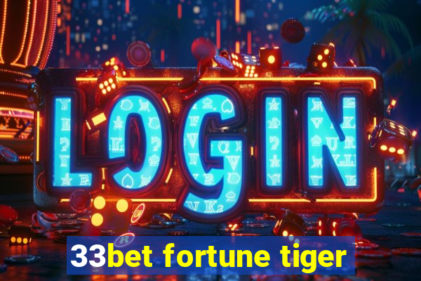 33bet fortune tiger